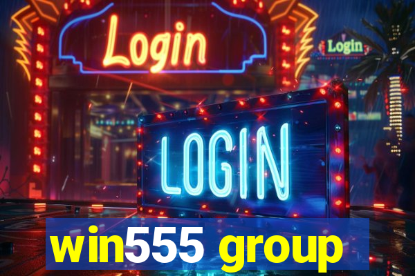 win555 group